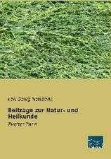 Beiträge zur Natur- und Heilkunde