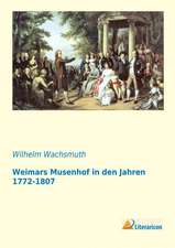 Weimars Musenhof in den Jahren 1772-1807