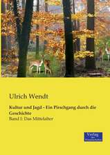 Kultur und Jagd - Ein Pirschgang durch die Geschichte