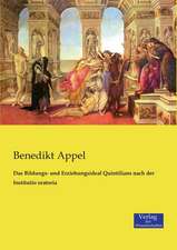 Das Bildungs- und Erziehungsideal Quintilians nach der Institutio oratoria