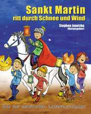 Sankt Martin Ritt Durch Schnee Und Wind - Die 25 Schonsten Laternenlieder: Das Liederbuch Mit Allen Texten, Noten Und Gitarrengriffen Zum Mitsingen Un