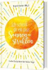 Ich schenk dir ein paar Sonnenstrahlen