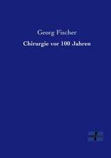 Chirurgie vor 100 Jahren