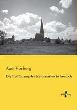 Die Einführung der Reformation in Rostock