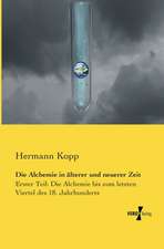 Die Alchemie in älterer und neuerer Zeit