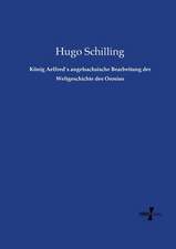 König Aelfred`s angelsachsische Bearbeitung der Weltgeschichte des Orosius