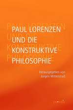 Paul Lorenzen und die konstruktive Philosophie