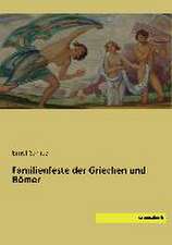 Familienfeste der Griechen und Römer