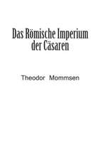 Das Romische Imperium Der Casaren: Selbstbiographie