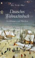 Deutsches Weihnachtsbuch: Erzahlungen Und Marchen