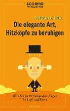 Die elegante Art, Hitzköpfe zu beruhigen