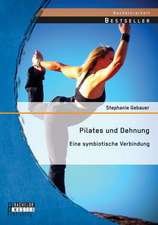 Pilates Und Dehnung - Eine Symbiotische Verbindung: Rezeption Und Redefinition Im Us-Amerikanischen Diskurs