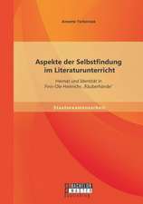 Aspekte Der Selbstfindung Im Literaturunterricht: Heimat Und Identitat in Finn-OLE Heinrichs Rauberhande