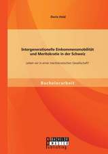 Intergenerationelle Einkommensmobilitat Und Meritokratie in Der Schweiz