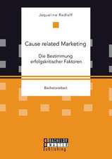 Cause Related Marketing: Die Bestimmung Erfolgskritischer Faktoren