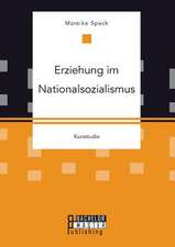 Erziehung Im Nationalsozialismus: Theoretische Grundlagen, Handlungsfelder Und Ansatzpunkte