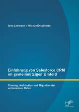 Einfuhrung Von Salesforce Crm Im Gemeinnutzigen Umfeld: Planung, Architektur Und Migration Der Vorhandenen Daten