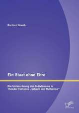 Ein Staat Ohne Ehre: Die Unterordnung Des Individuums in Theodor Fontanes Schach Von Wuthenow