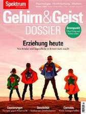 Gehirn&Geist Dossier - Erziehung heute