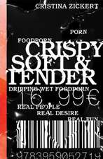 Zickert, C: Crispy, Soft & Tender