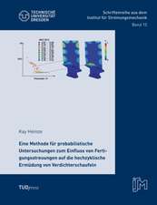 Eine Methode für probabilistische Untersuchungen zum Einfluss von Fertigungsstreuungen auf die hochzyklische Ermüdung von Verdichterschaufeln