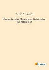 Grundriss der Physik zum Gebrauche für Mediziner