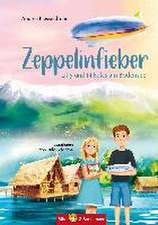 Zeppelinfieber - Lilly und Nikolas am Bodensee