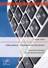 Cybermobbing - Pravention Und Intervention. Eine Unterrichtsreihe Fur Den Deutschunterricht: Wie Das Erziehungsprinzip Rhythmik Die Teamentwicklung Fordern Kann