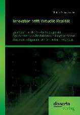 Innovation Trifft Virtuelle Realitat: Das Potential Der VR-Technologie Zur Optimierung Von Produktentwicklungsprozessen Durch Die Integration Von Virt