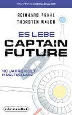 Es lebe Captain Future - 40 Jahre Kult in Deutschland