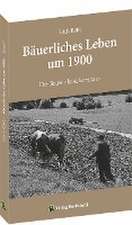 Bäuerliches Leben um 1900