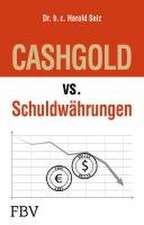 CASHGOLD vs. Schuldwährungen