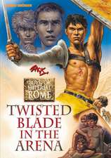 Twisted Blade In The Arena: Boys of Imperial Rome 4