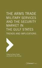 The Arms Trade, Military Services and the Security Market in the Gulf States