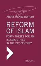 Reform of Islam. Forty Theses for an Islamic Ethics in the 21st Century