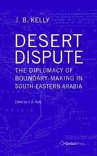 Desert Dispute: the Diplomacy of Boundary-Making in South-Eastern Arabia - Volume 3