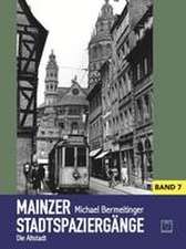 Mainzer Stadtspaziergänge Band 7