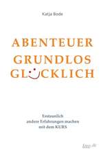 ABENTEUER GRUNDLOS GLÜCKLICH