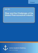 Pfizer and the Challenges of the Global Pharmaceutical Industry