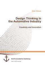 Design Thinking in the Automotive Industry. Creativity and Innovation