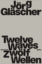 Jorg Glascher: Twelve Waves