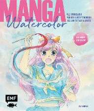 Manga Watercolor - Alle Grundlagen von der Bleistiftzeichnung bis zum fertigen Aquarell