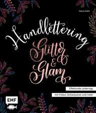 Handlettering Glitter and Glam - Effektvolle Letterings mit Folien, Glitzerpulver und mehr