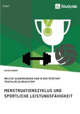 Menstruationszyklus und sportliche Leistungsfähigkeit. Welche Auswirkungen sind in der Sportart Triathlon zu beachten?