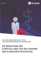 Die Bedeutung des Storytellings für das Framing der klinischen Psychiatrie. Wie sprechende Medizin das Stigma psychischer Erkrankungen aufheben kann