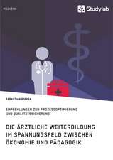 Die ärztliche Weiterbildung im Spannungsfeld zwischen Ökonomie und Pädagogik. Empfehlungen zur Prozessoptimierung und Qualitätssicherung