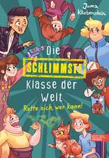 Die schlimmste Klasse der Welt (Band 2) - Rette sich, wer kann!