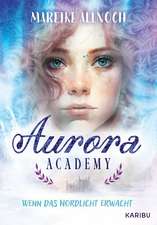 Aurora Academy (Band 1) - Wenn das Nordlicht erwacht