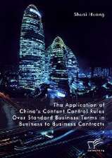 The Application of China¿s Content Control Rules Over Standard Business Terms in Business to Business Contracts