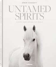 Untamed Spirits: Horses From Around the World